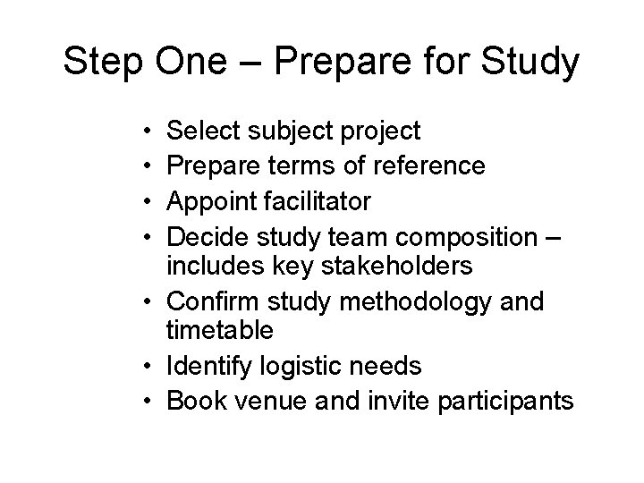 Step One – Prepare for Study • • Select subject project Prepare terms of