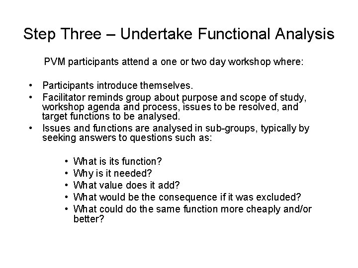 Step Three – Undertake Functional Analysis PVM participants attend a one or two day