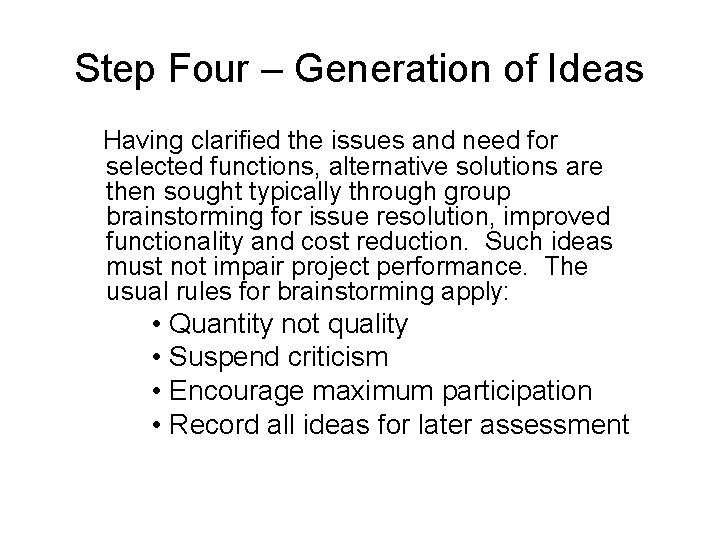 Step Four – Generation of Ideas Having clarified the issues and need for selected