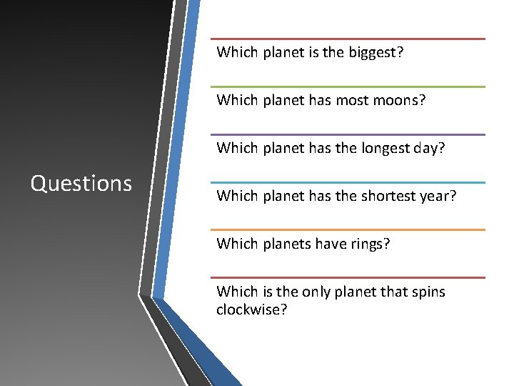Which planet is the biggest? Which planet has most moons? Which planet has the