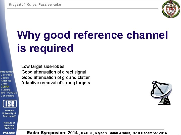 Krzysztof Kulpa, Passive radar Why good reference channel is required Introduction Coverage Design Antennas