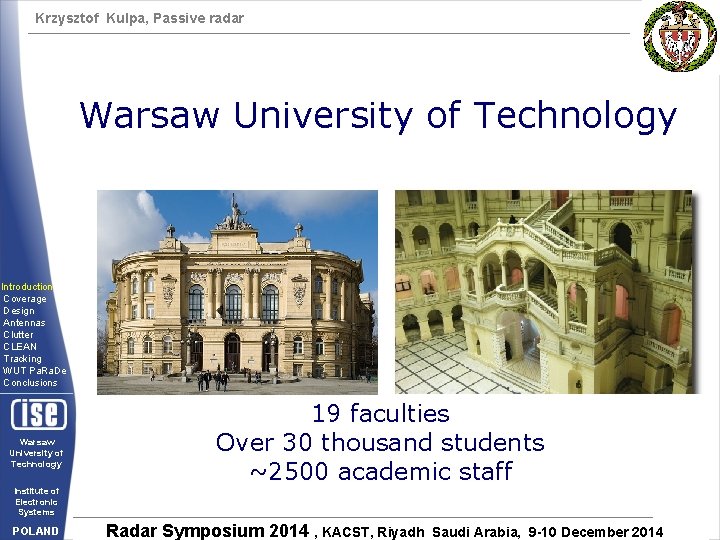 Krzysztof Kulpa, Passive radar Warsaw University of Technology Introduction Coverage Design Antennas Clutter CLEAN