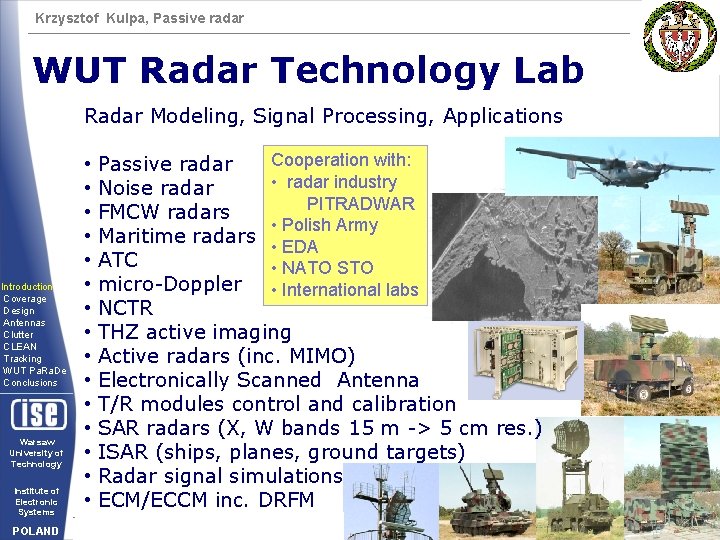 Krzysztof Kulpa, Passive radar WUT Radar Technology Lab Radar Modeling, Signal Processing, Applications Introduction