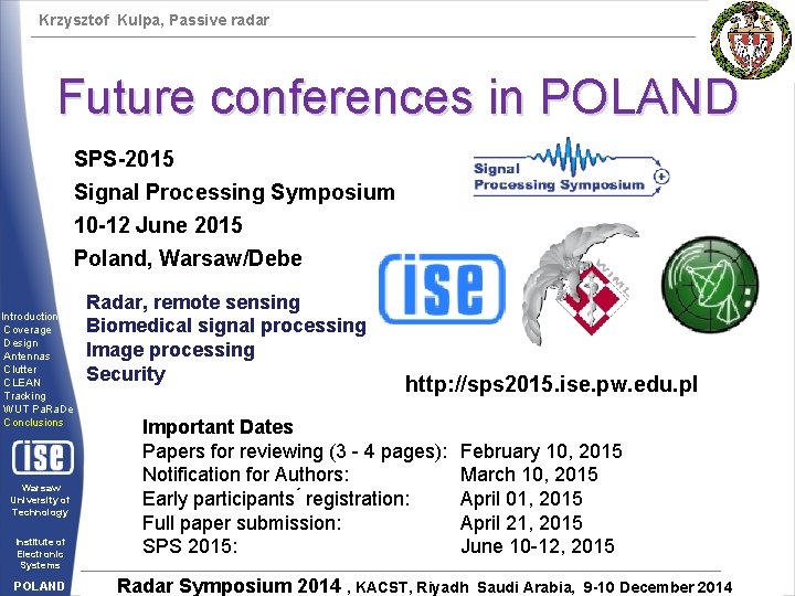 Krzysztof Kulpa, Passive radar Future conferences in POLAND SPS-2015 Signal Processing Symposium 10 -12