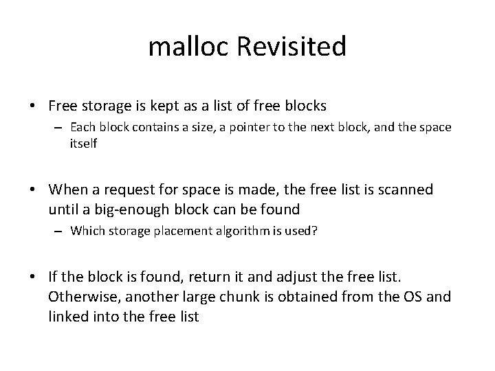 malloc Revisited • Free storage is kept as a list of free blocks –