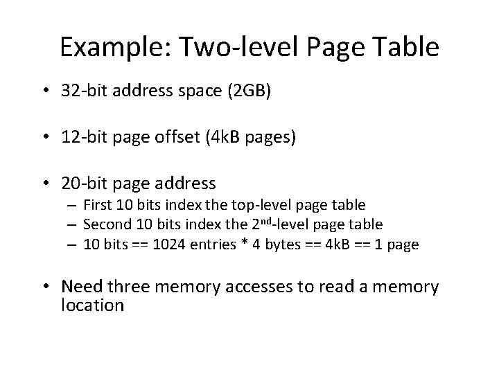 Example: Two-level Page Table • 32 -bit address space (2 GB) • 12 -bit