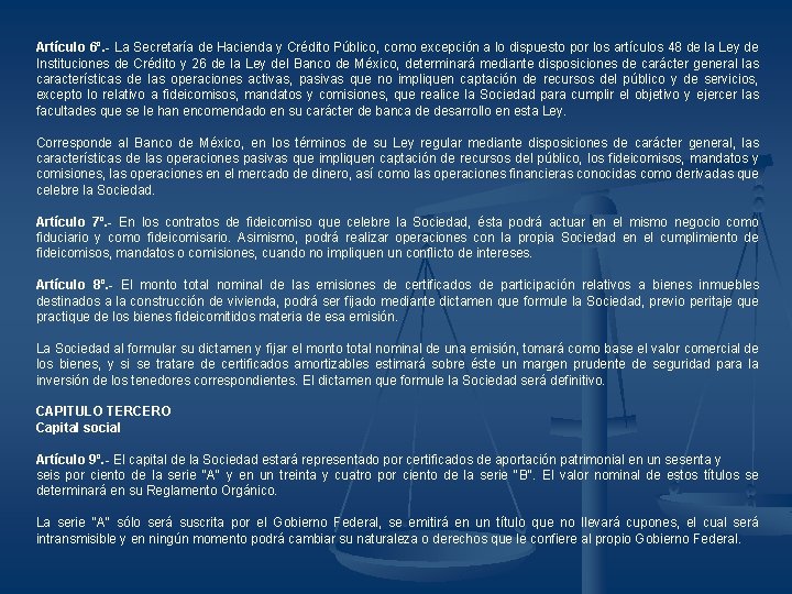 Artículo 6º. - La Secretaría de Hacienda y Crédito Público, como excepción a lo