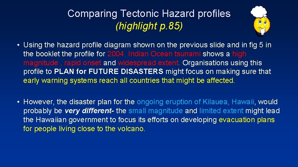 Comparing Tectonic Hazard profiles (highlight p. 85) • Using the hazard profile diagram shown