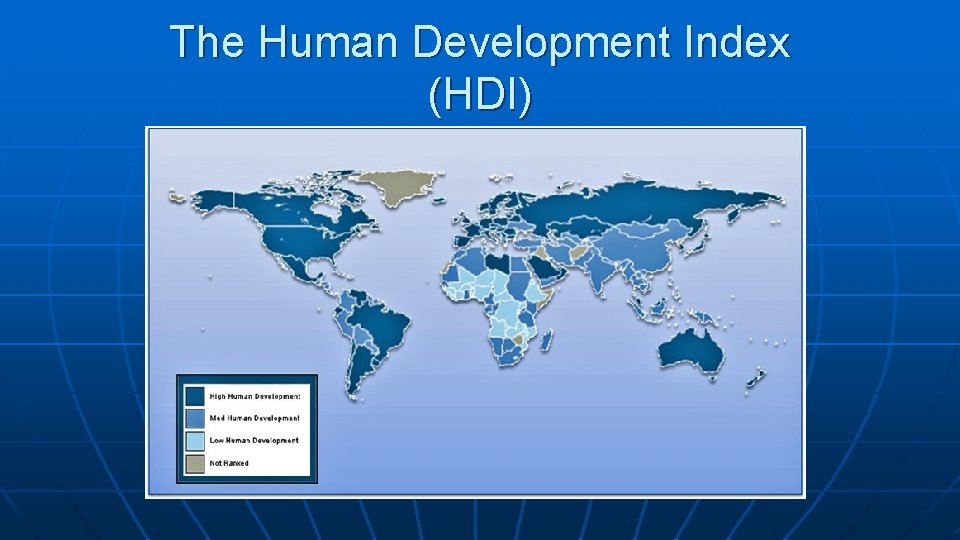 The Human Development Index (HDI) 