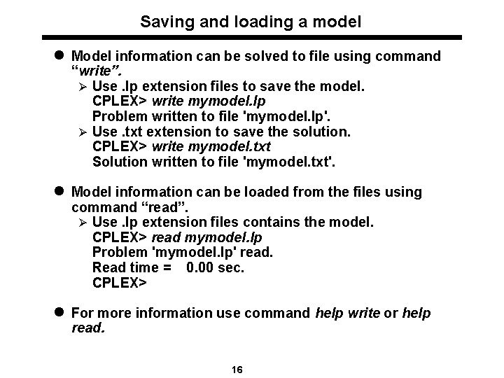 Saving and loading a model l Model information can be solved to file using