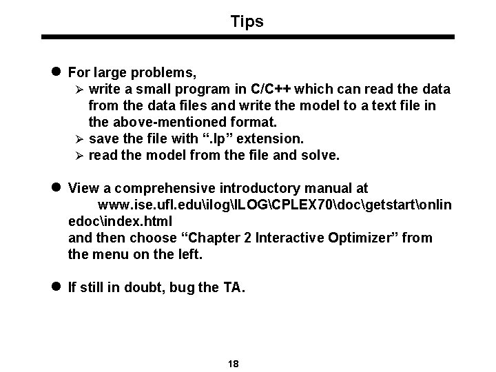 Tips l For large problems, Ø write a small program in C/C++ which can