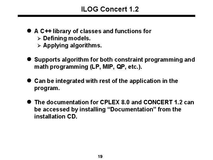 ILOG Concert 1. 2 l A C++ library of classes and functions for Ø