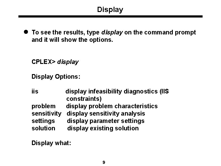 Display l To see the results, type display on the command prompt and it