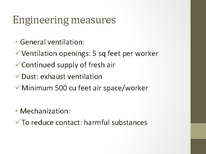 Engineering measures • General ventilation: üVentilation openings: 5 sq feet per worker üContinued supply Engineering measures • General ventilation: üVentilation openings: 5 sq feet per worker üContinued supply
