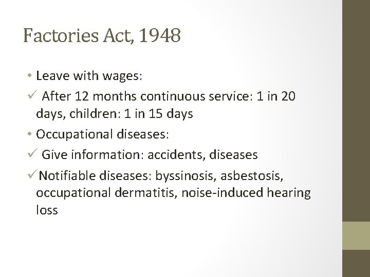 Factories Act, 1948 • Leave with wages: ü After 12 months continuous service: 1 Factories Act, 1948 • Leave with wages: ü After 12 months continuous service: 1