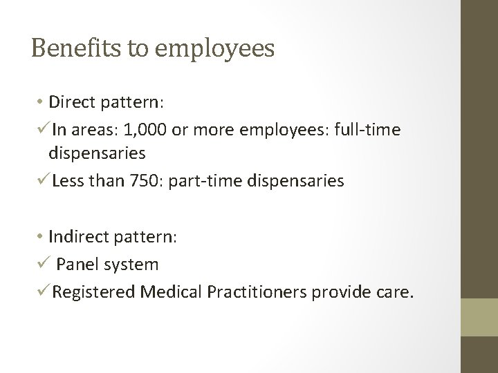 Benefits to employees • Direct pattern: üIn areas: 1, 000 or more employees: full-time Benefits to employees • Direct pattern: üIn areas: 1, 000 or more employees: full-time