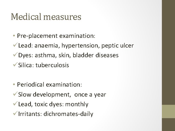 Medical measures • Pre-placement examination: üLead: anaemia, hypertension, peptic ulcer üDyes: asthma, skin, bladder Medical measures • Pre-placement examination: üLead: anaemia, hypertension, peptic ulcer üDyes: asthma, skin, bladder