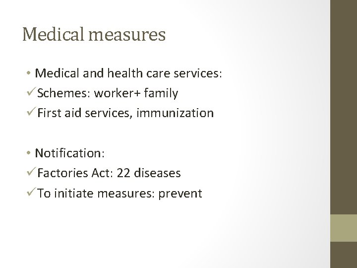 Medical measures • Medical and health care services: üSchemes: worker+ family üFirst aid services, Medical measures • Medical and health care services: üSchemes: worker+ family üFirst aid services,