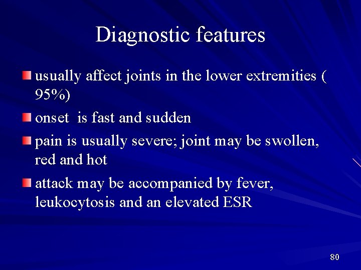 Diagnostic features usually affect joints in the lower extremities ( 95%) onset is fast