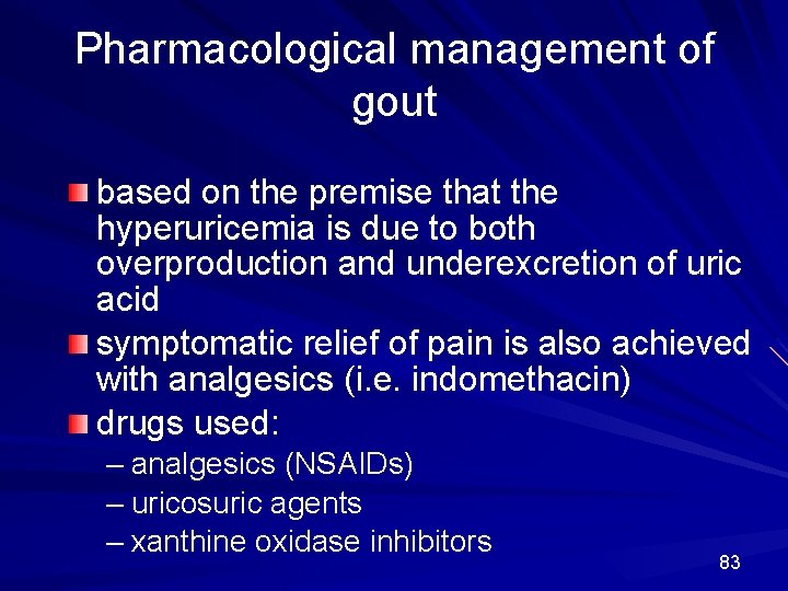 Pharmacological management of gout based on the premise that the hyperuricemia is due to