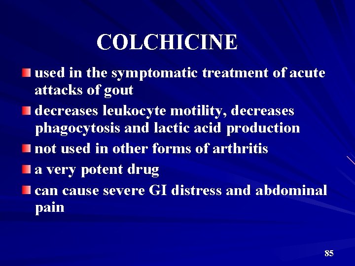 COLCHICINE used in the symptomatic treatment of acute attacks of gout decreases leukocyte motility,
