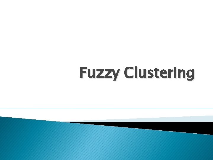 Fuzzy Clustering 