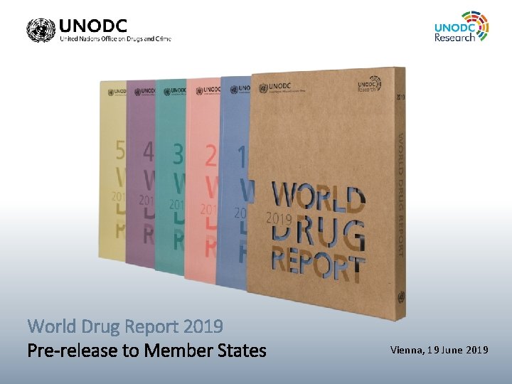 Placeholder WDR 2019 Picture World Drug Report 2019 Pre-release to Member States Vienna, 19