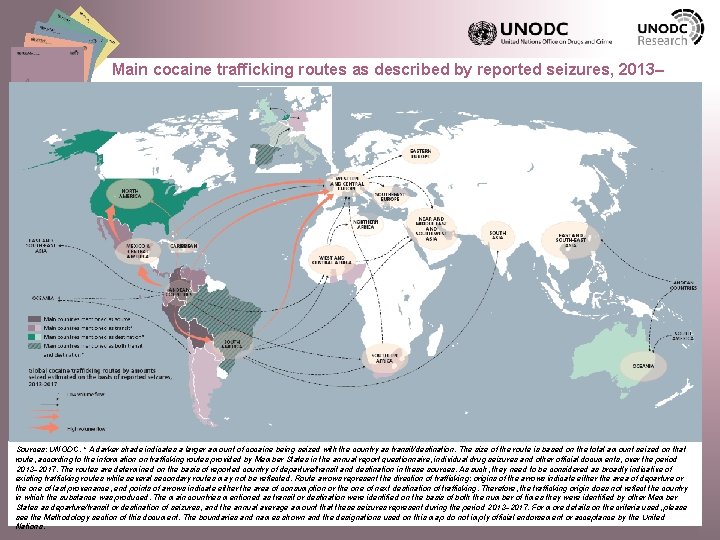 Main cocaine trafficking routes as described by reported seizures, 2013– 2017 Sources: UNODC. *