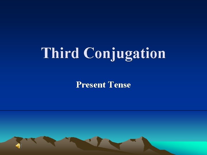 Third Conjugation Present Tense 