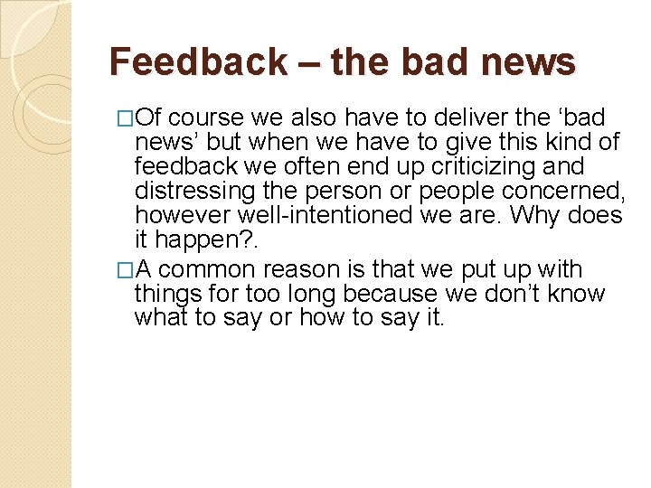 Feedback – the bad news �Of course we also have to deliver the ‘bad