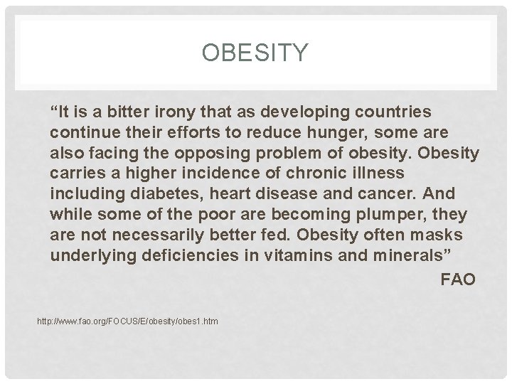 OBESITY “It is a bitter irony that as developing countries continue their efforts to