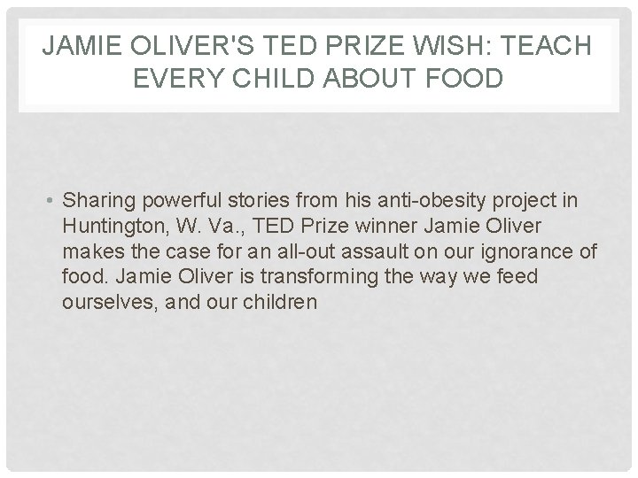 JAMIE OLIVER'S TED PRIZE WISH: TEACH EVERY CHILD ABOUT FOOD • Sharing powerful stories