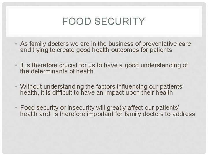 FOOD SECURITY • As family doctors we are in the business of preventative care