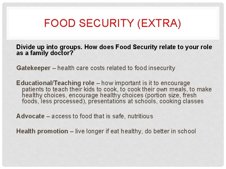 FOOD SECURITY (EXTRA) Divide up into groups. How does Food Security relate to your