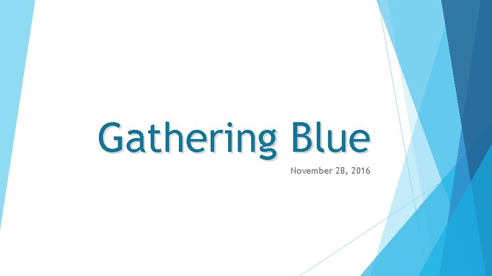 Gathering Blue November 28, 2016 