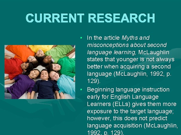 CURRENT RESEARCH • In the article Myths and misconceptions about second language learning, Mc.