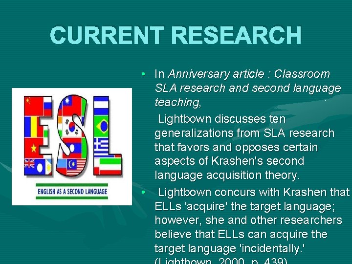 CURRENT RESEARCH • In Anniversary article : Classroom SLA research and second language teaching,