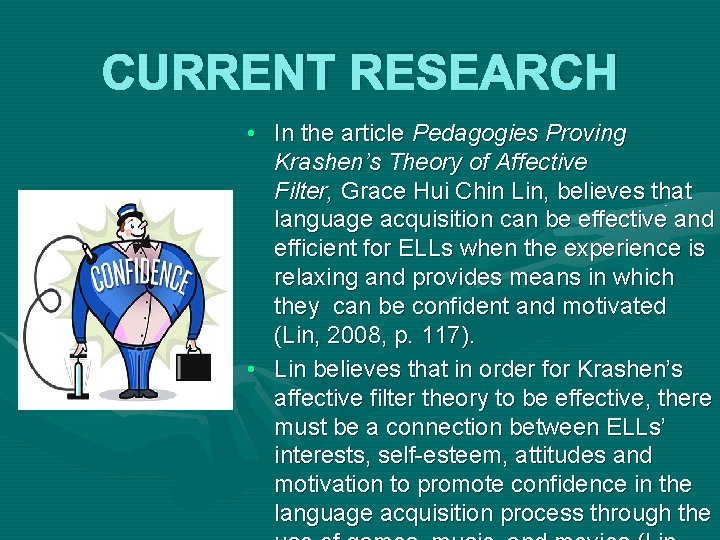 CURRENT RESEARCH • In the article Pedagogies Proving Krashen’s Theory of Affective Filter, Grace
