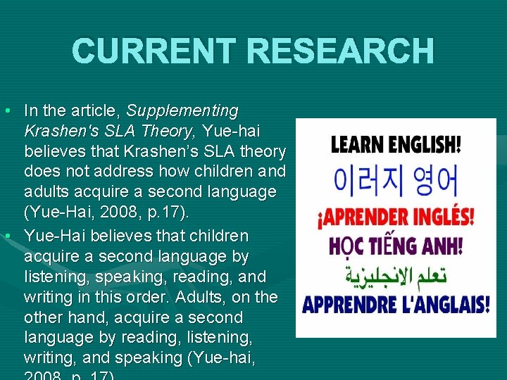 CURRENT RESEARCH • In the article, Supplementing Krashen's SLA Theory, Yue-hai believes that Krashen’s