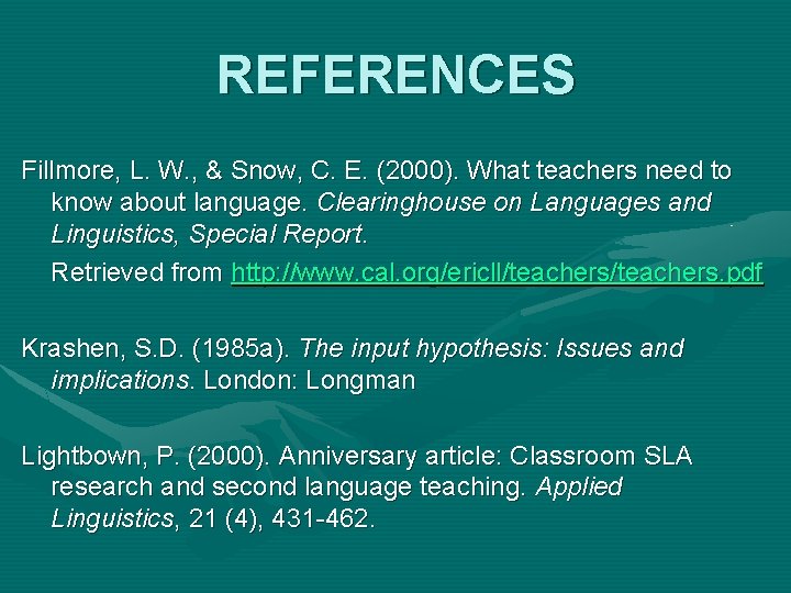 REFERENCES Fillmore, L. W. , & Snow, C. E. (2000). What teachers need to