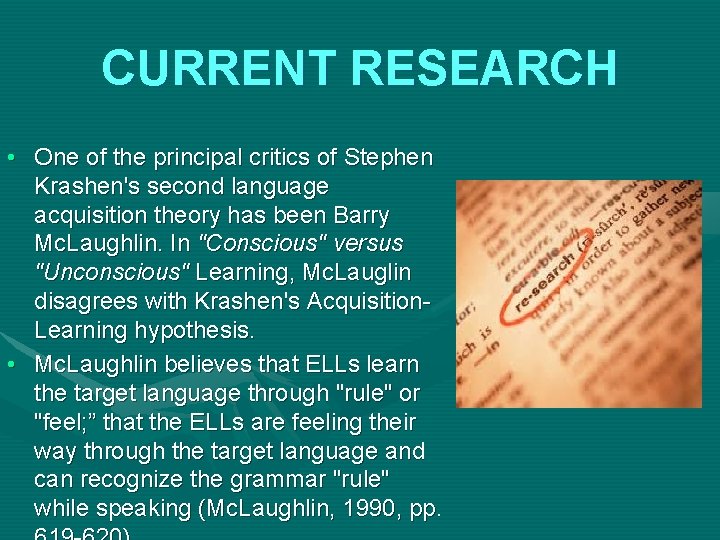 CURRENT RESEARCH • One of the principal critics of Stephen Krashen's second language acquisition