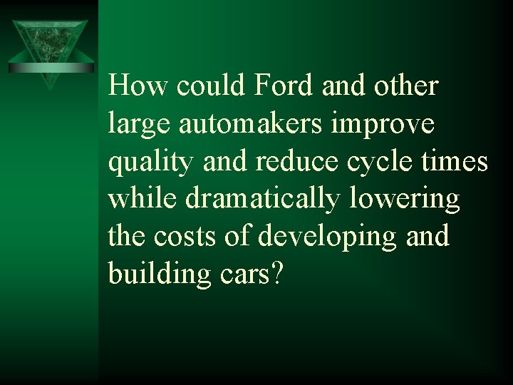 How could Ford and other large automakers improve quality and reduce cycle times while