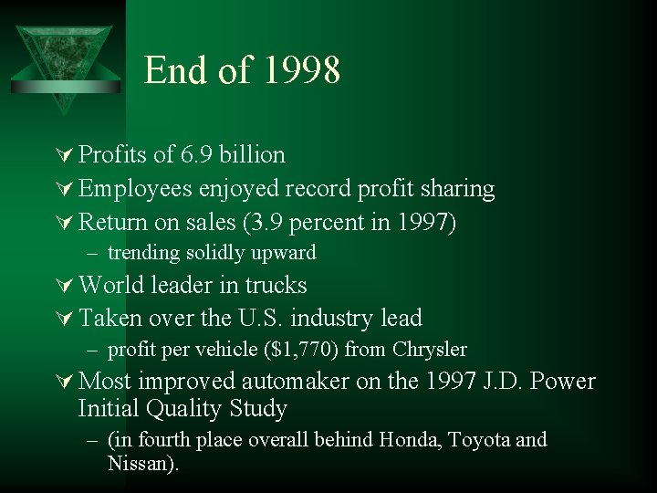 End of 1998 Ú Profits of 6. 9 billion Ú Employees enjoyed record profit