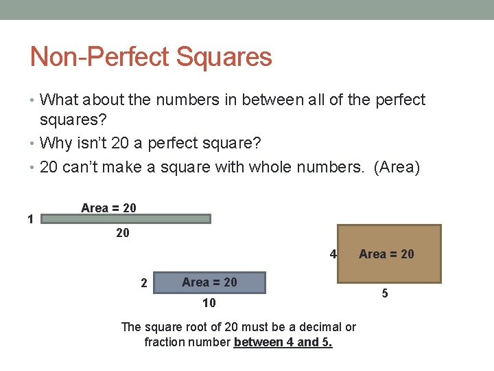 Non-Perfect Squares • What about the numbers in between all of the perfect squares?