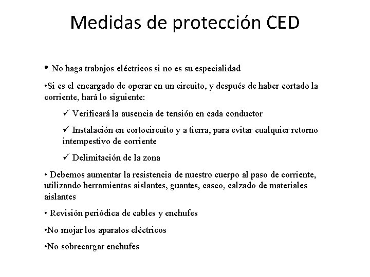 Medidas de protección CED • No haga trabajos eléctricos si no es su especialidad