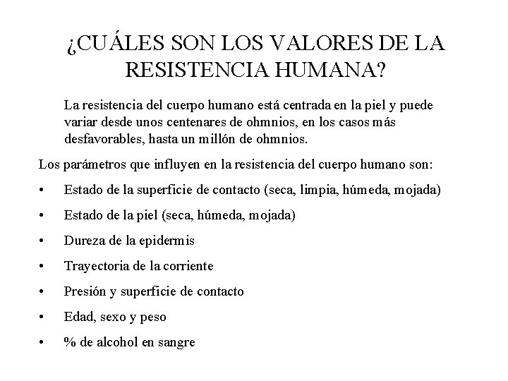 ¿CUÁLES SON LOS VALORES DE LA RESISTENCIA HUMANA? La resistencia del cuerpo humano está