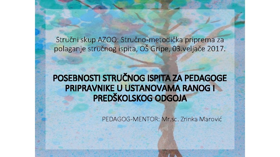 Stručni skup AZOO: Stručno-metodička priprema za polaganje stručnog ispita, OŠ Gripe, 03. veljače 2017.