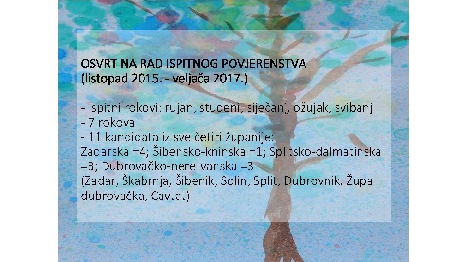 OSVRT NA RAD ISPITNOG POVJERENSTVA (listopad 2015. - veljača 2017. ) - Ispitni rokovi: