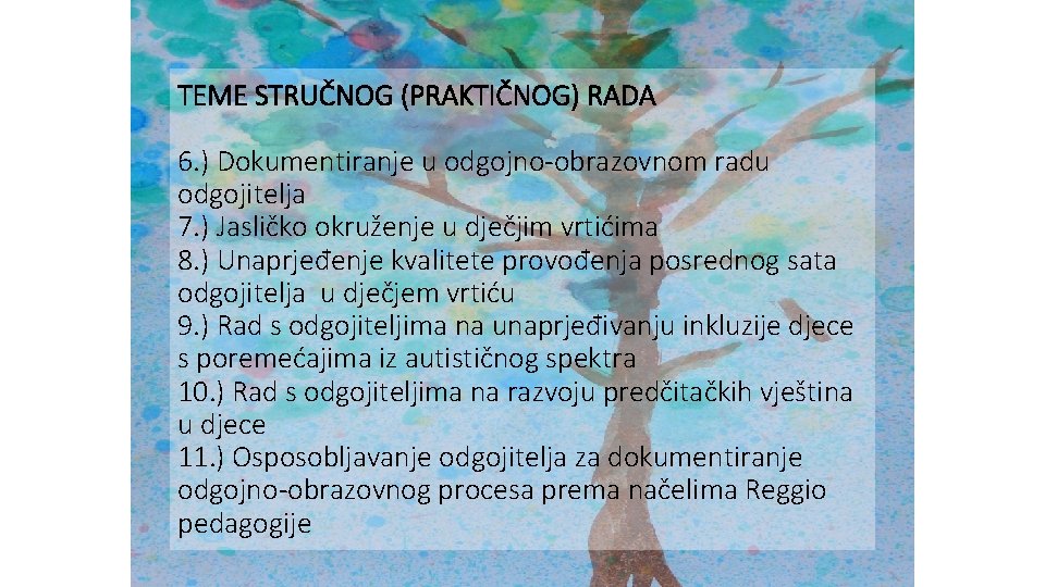 TEME STRUČNOG (PRAKTIČNOG) RADA 6. ) Dokumentiranje u odgojno-obrazovnom radu odgojitelja 7. ) Jasličko