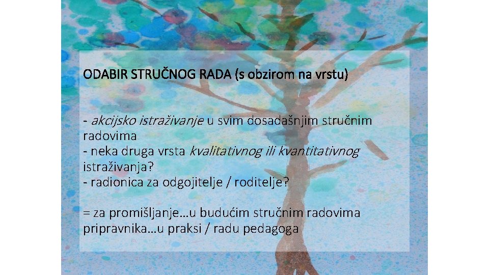 ODABIR STRUČNOG RADA (s obzirom na vrstu) - akcijsko istraživanje u svim dosadašnjim stručnim